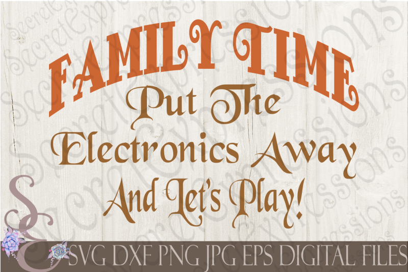 family-time-put-the-electronics-away-and-let-s-play-svg