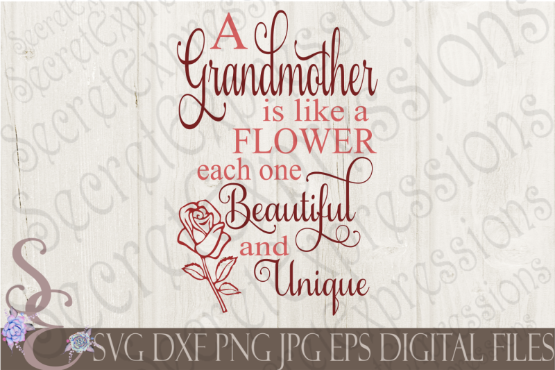a-grandmother-is-like-a-flower-each-one-beautiful-and-unique-svg