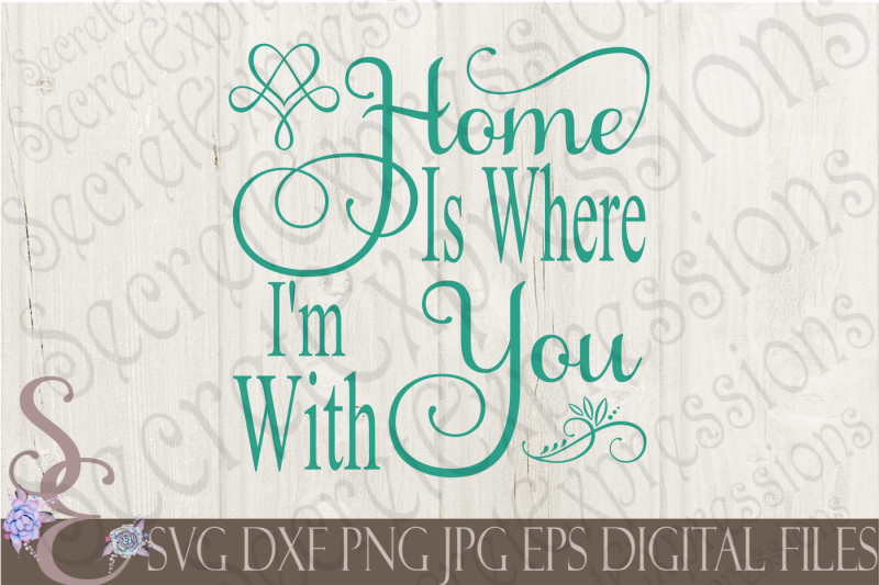 home-is-where-i-m-with-you-svg