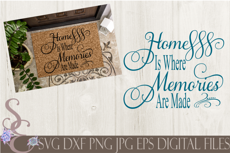 home-is-where-memories-are-made-svg