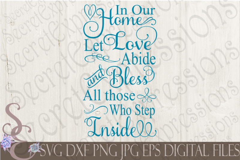 in-our-home-let-love-abide-and-bless-all-of-those-who-step-inside-svg