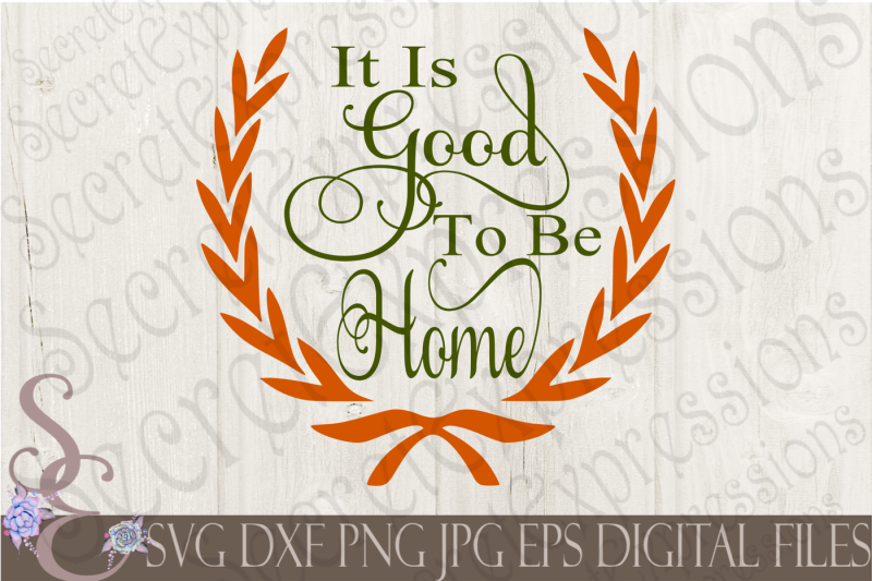 it-is-good-to-be-home-svg