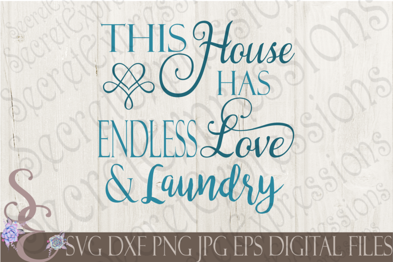 this-house-has-endless-love-and-laundry-svg