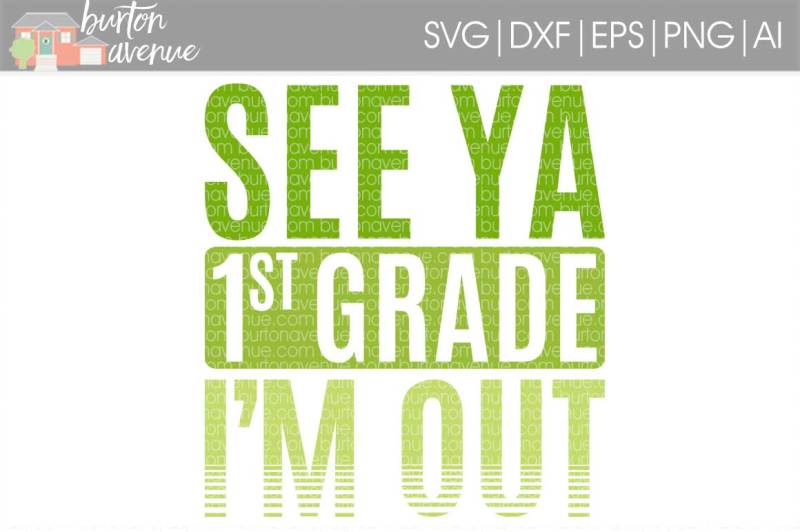see-ya-1st-grade-i-m-out-svg-cut-file