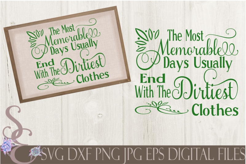 the-most-memorable-days-usually-end-with-the-dirtiest-clothes-svg