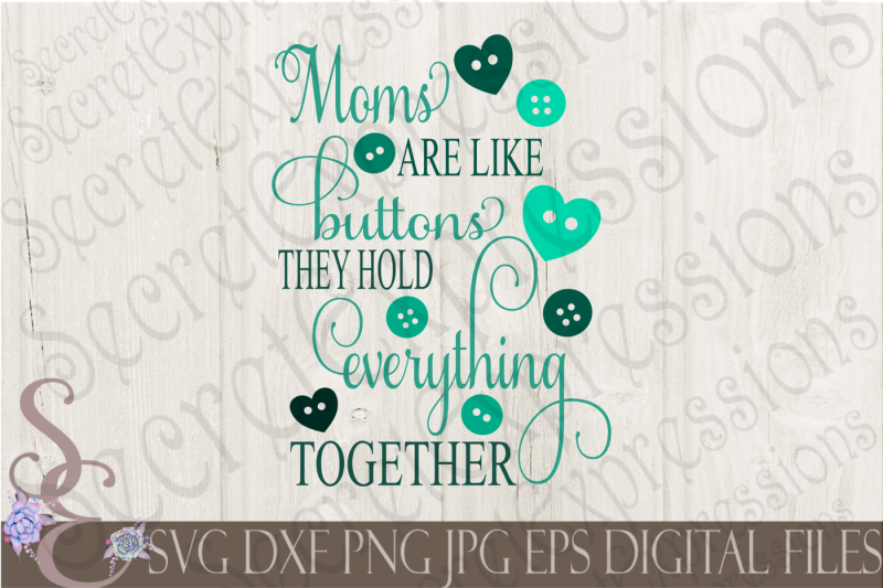 moms-are-like-buttons-they-hold-everything-together-svg