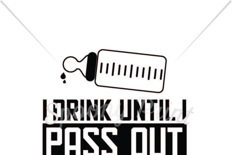i-drink-untill-i-pass-out-printable