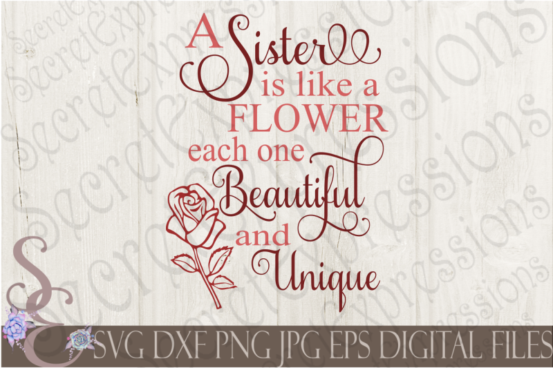 a-sister-is-like-a-flower-each-one-beautiful-and-unique-svg