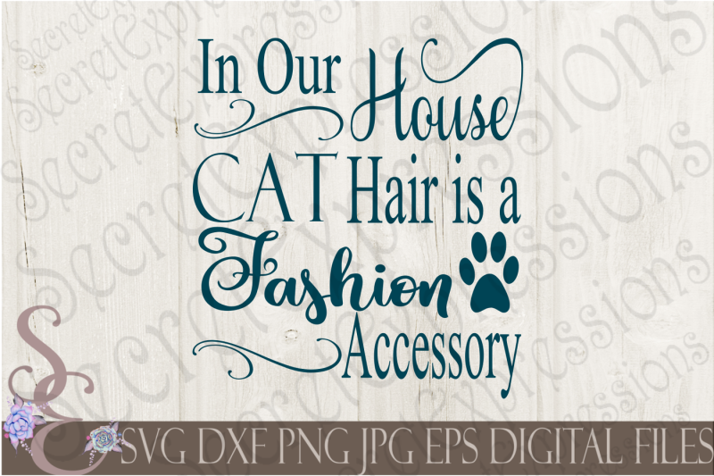 in-our-house-cat-hair-is-a-fashion-accessory-svg