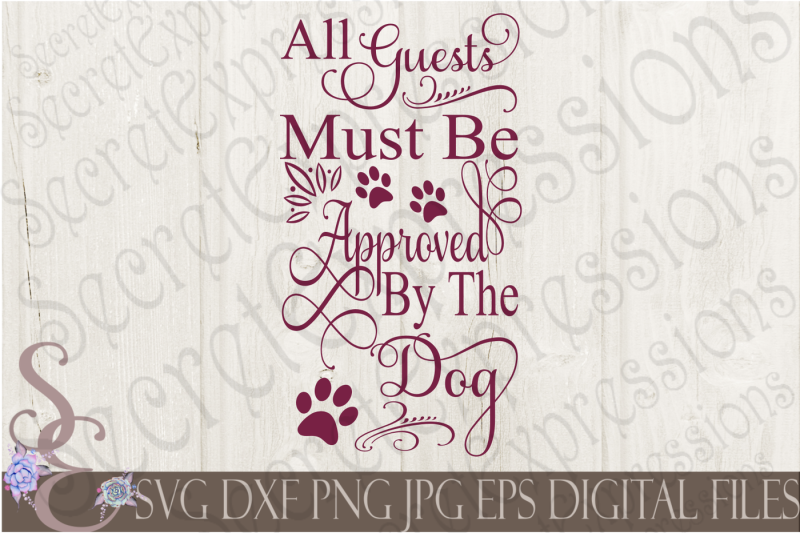 all-guests-must-be-approved-by-the-dog-svg