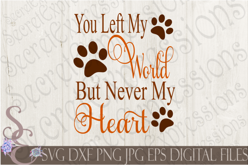 you-left-my-world-but-never-my-heart-svg