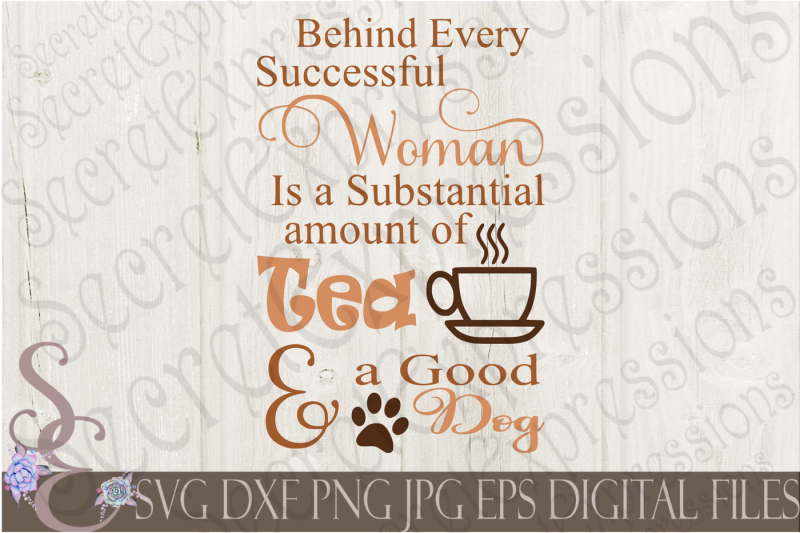 behind-every-successful-woman-is-tea-and-a-dog