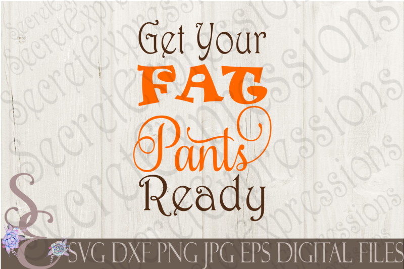 get-your-fat-pants-ready-svg