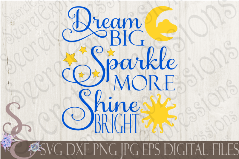 dream-big-sparkle-more-shine-bright-svg
