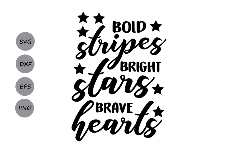 bold-stripes-bright-stars-brave-hearts-svg-fourth-of-july-svg