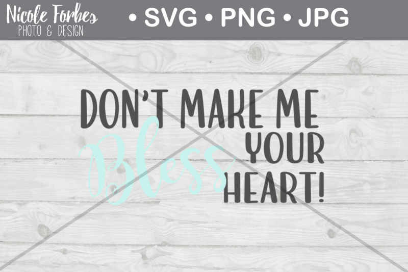 don-t-make-me-bless-your-heart-svg-cut-file