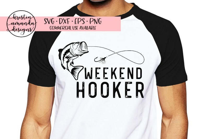 Download Weekend Hooker Fishing SVG DXF EPS PNG Cut File • Cricut ...