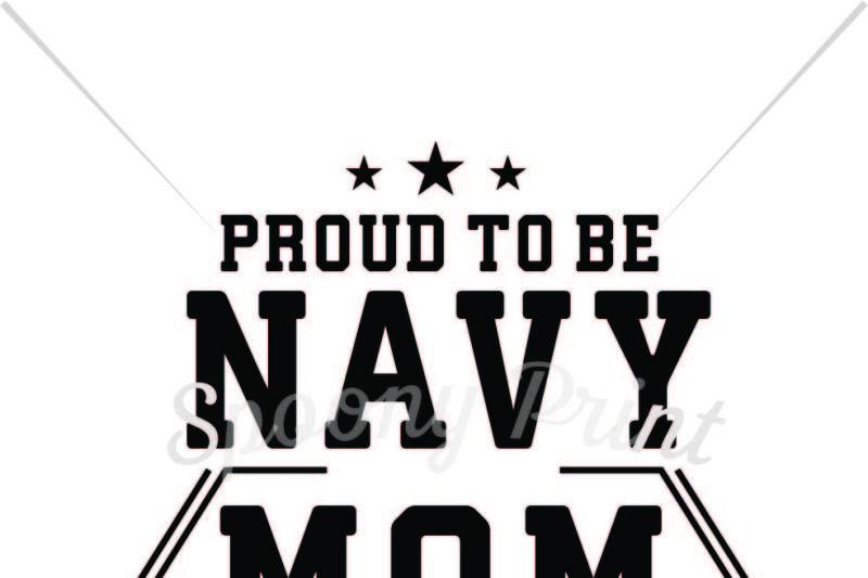 Download Proud to be Navy mom By spoonyprint | TheHungryJPEG.com