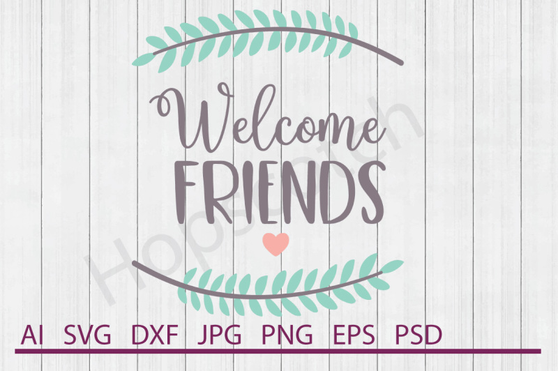 Download Welcome Friends SVG, Welcome Friends DXF, Cuttable File By ...