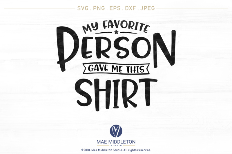 my-favorite-gave-me-this-shirt-cut-files-jpg-png-eps-dxf-svg