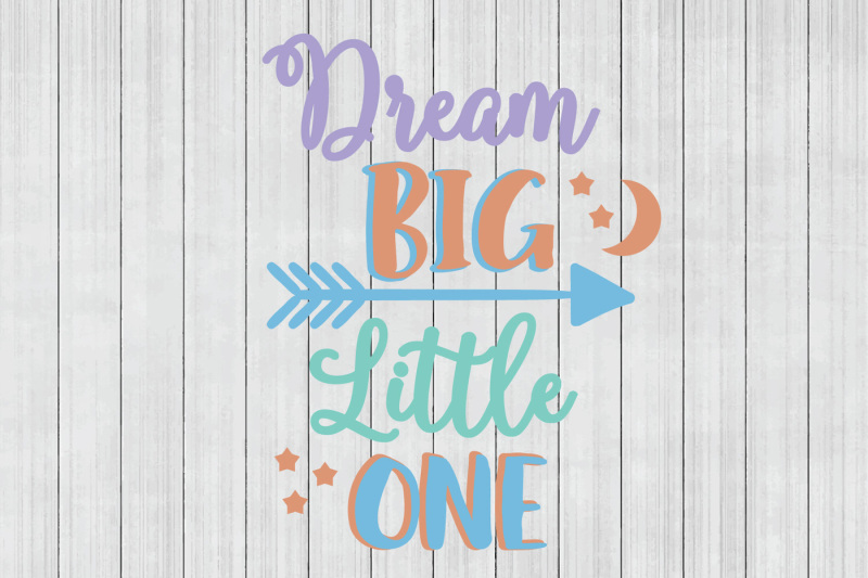 dream-big-little-one-svg-rustic-svg-dream-svg-dxf-file-cuttable