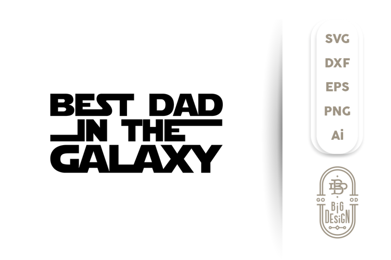 svg-cut-file-best-dad-in-the-galaxy