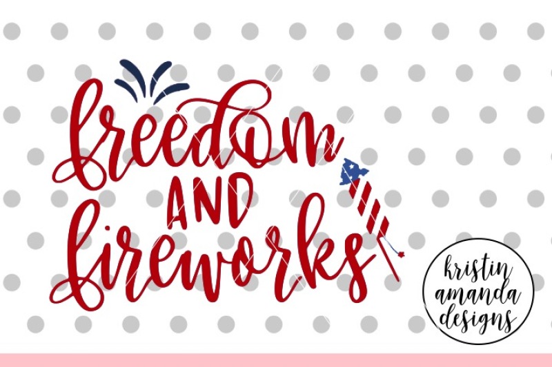 freedom-and-fireworks-4th-of-july-svg-dxf-eps-png-cut-file-cricut
