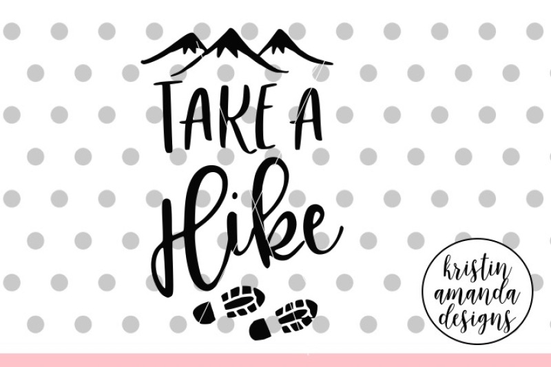 take-a-hike-camping-svg-dxf-eps-png-cut-file-cricut-silhouette