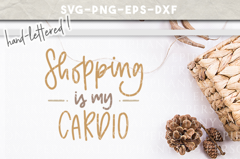 shopping-is-my-cardio-hand-lettered-svg-dxf-eps-png-cut-file