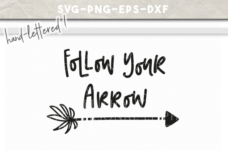 follow-your-arrow-hand-lettered-svg-dxf-eps-png-cut-file