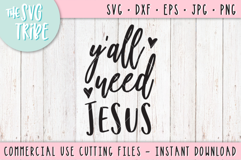 y-all-need-jesus-svg-dxf-png-eps-jpg-cutting-fil