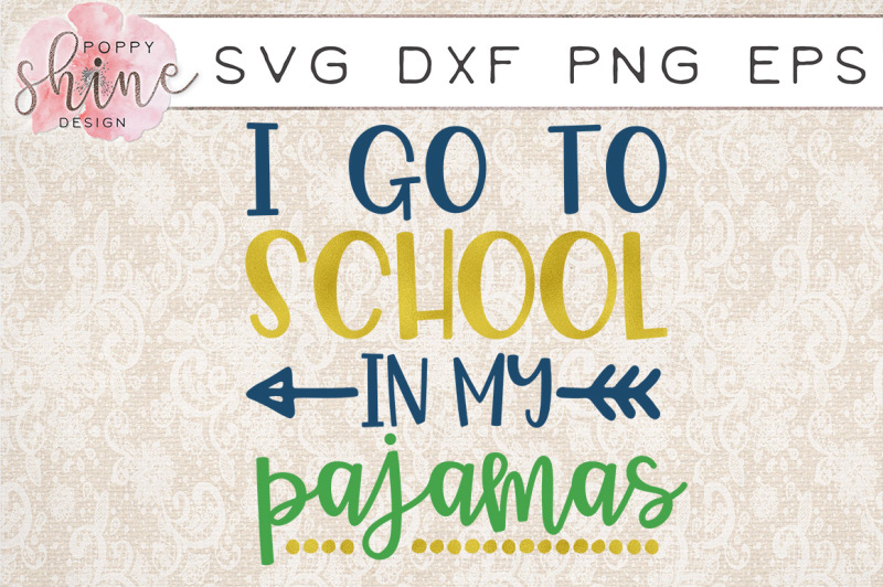 i-go-to-school-in-my-pajamas-svg-png-eps-dxf-cutting-files