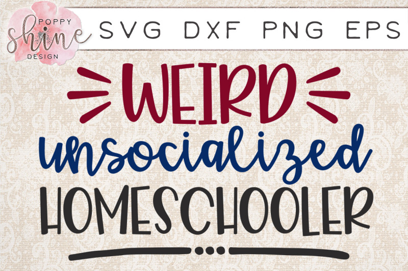 weird-unsocialized-homeschooler-svg-png-eps-dxf-cutting-files