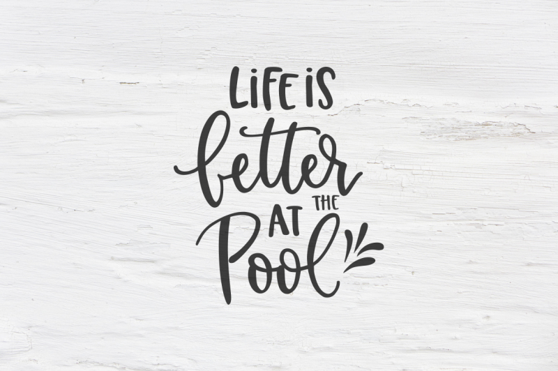 life-is-better-at-the-pool-svg-eps-png-dxf