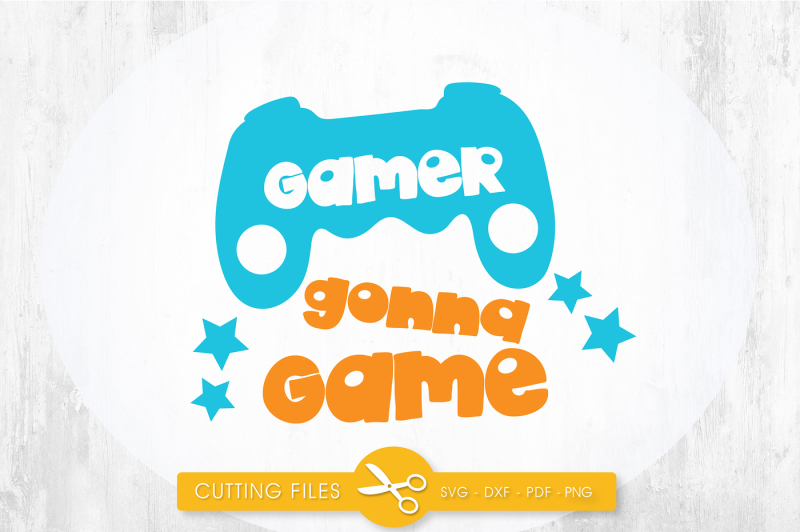 gamer-gonna-game-svg-png-eps-dxf-cut-file