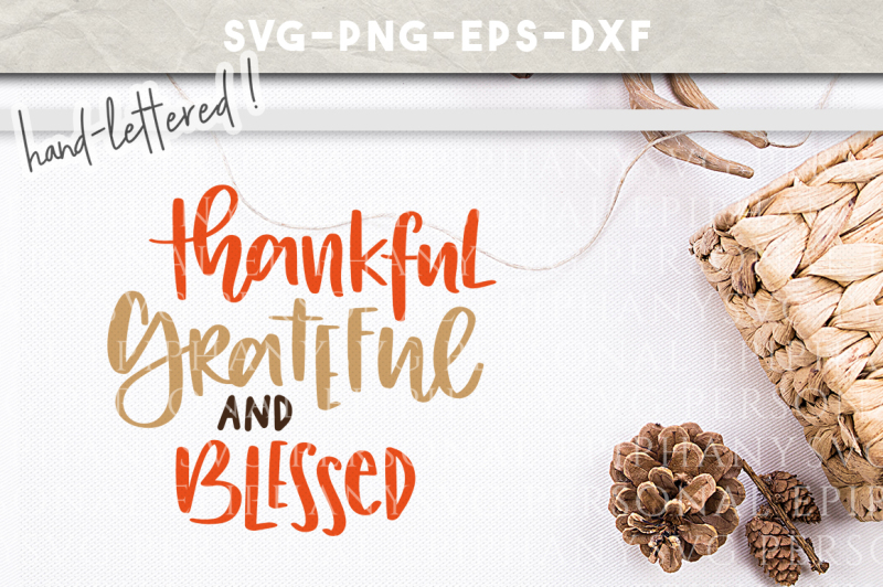 thankful-grateful-and-blessed-hand-lettered-svg-dxf-eps-png-cut-file
