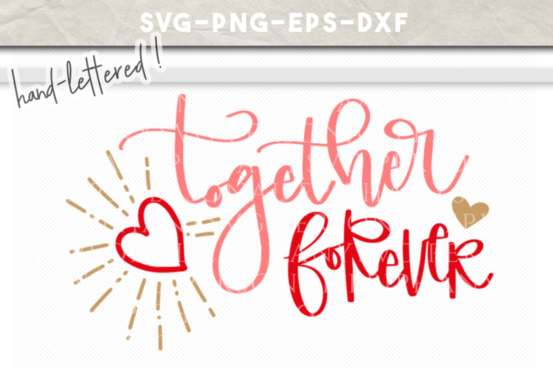 together-forever-hand-lettered-svg-dxf-eps-png-cut-file