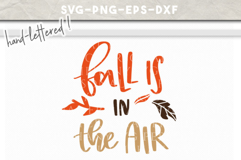 fall-is-in-the-air-hand-lettered-svg-dxf-eps-png-cut-file