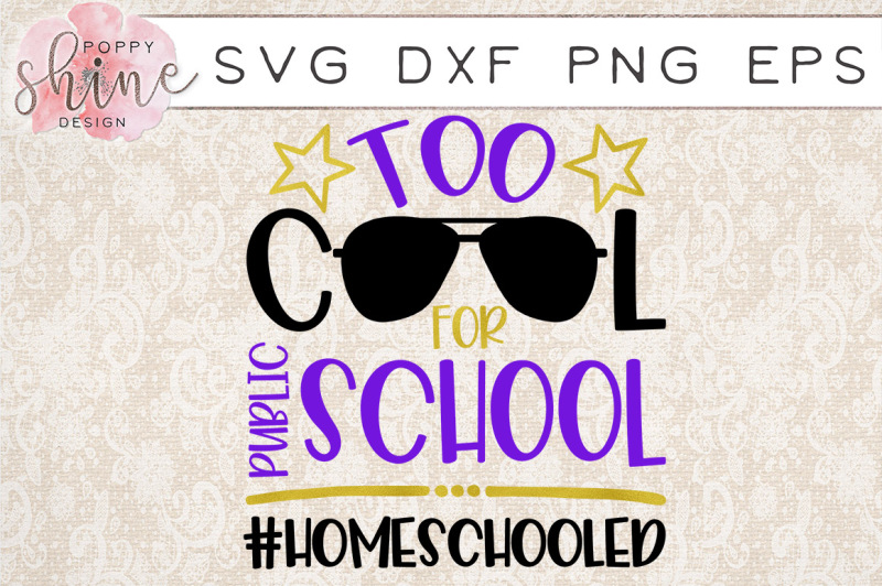 too-cool-for-public-school-homeschooled-svg-png-eps-dxf-cutting-file