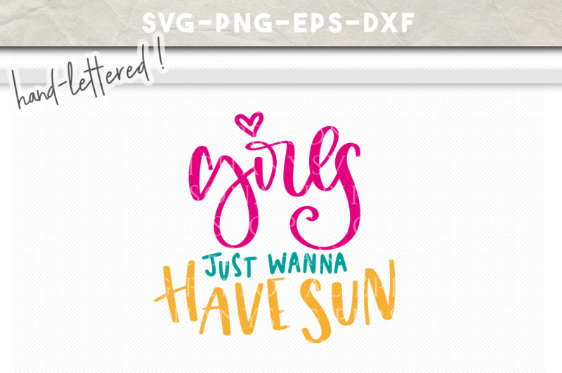 girls-just-wanna-have-sun-hand-lettered-svg-dxf-eps-png-cut-file
