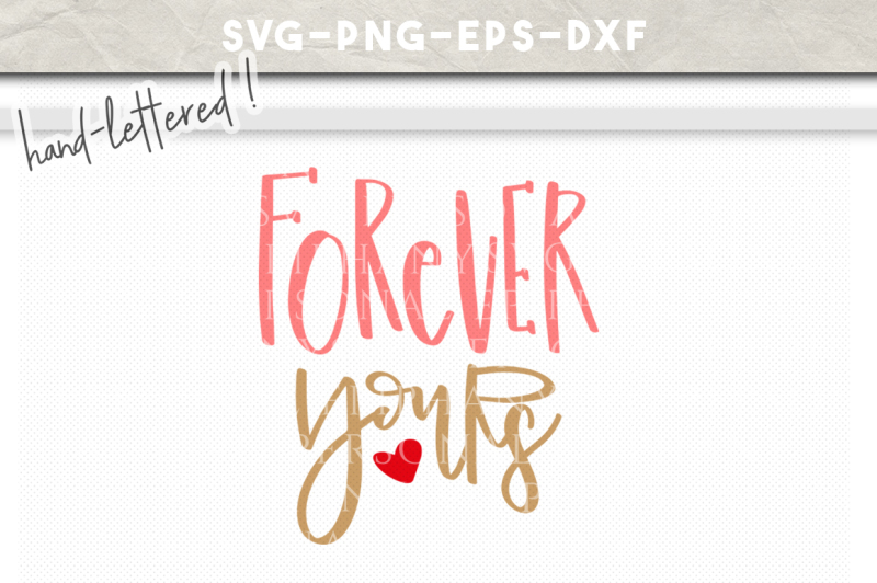 forever-yours-hand-lettered-svg-dxf-eps-png-cut-file