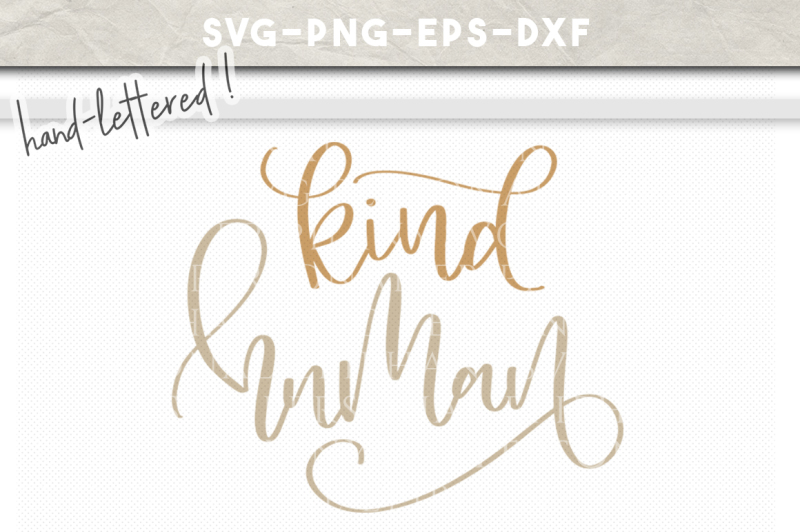 kind-human-hand-lettered-svg-dxf-eps-png-cut-file