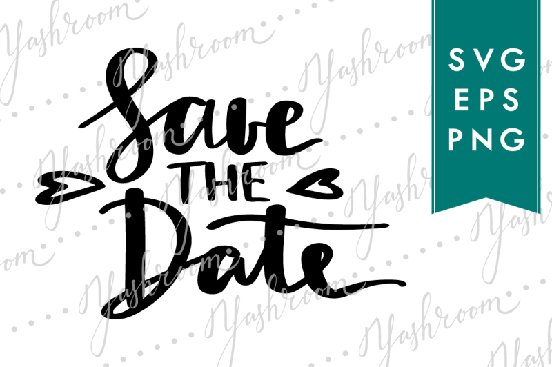 Download Save the Date - Wedding SVG Cut File Lettering By Yashroom ...