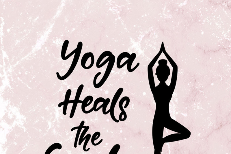 Yoga Heals The Soul SVG, Yoga File, Yoga Lovers SVG, Yoga Quote Clipar By  North Sea Studio