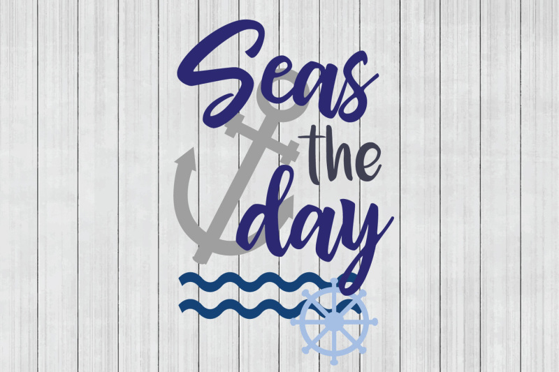 seas-the-day-svg-nautical-svg-dxf-file-cuttable-file