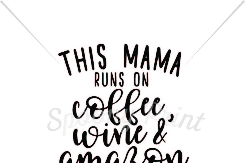this-mama-runs-on-coffee-wine-and-amazon-prime
