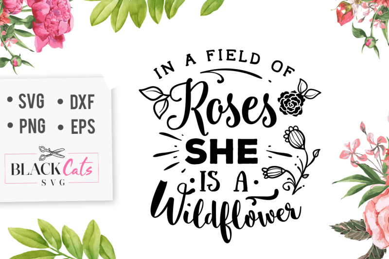 in-a-field-of-roses-she-is-a-wildflower-svg