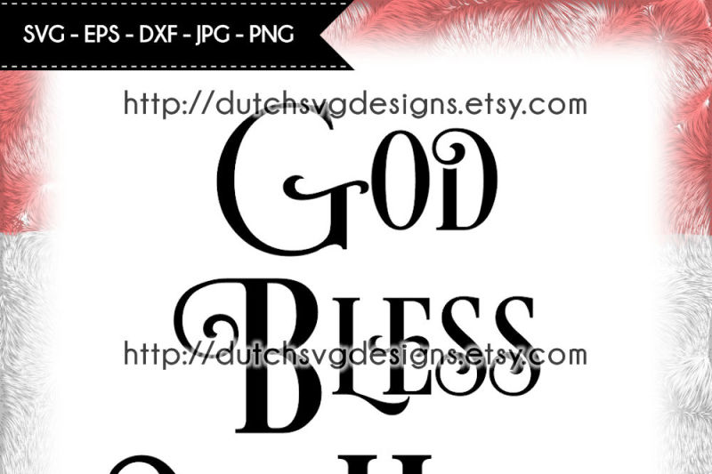 Text Cutting File God Bless Our Home For Cricut Silhouette By Dutch Svg Designs Thehungryjpeg Com