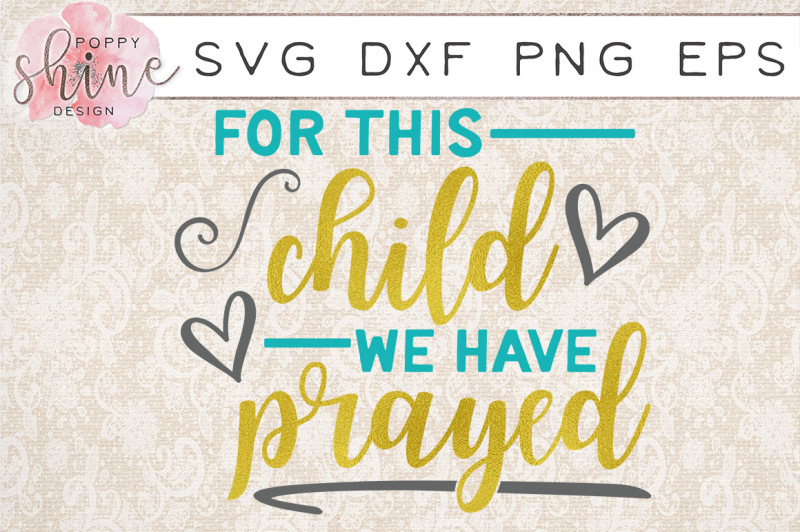 for-this-child-we-have-prayed-svg-png-eps-dxf-cutting-files