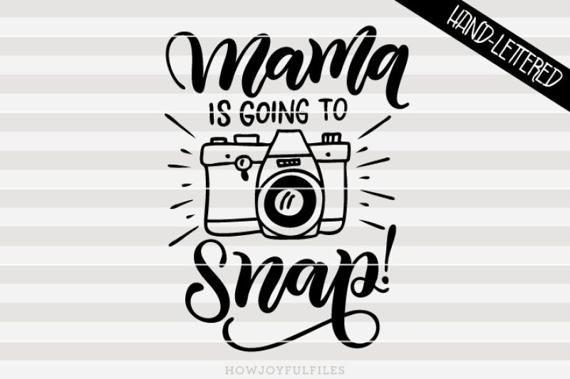 mama-is-going-to-snap-mom-life-hand-drawn-lettered-cut-file